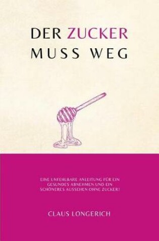 Cover of Der Zucker muss weg!