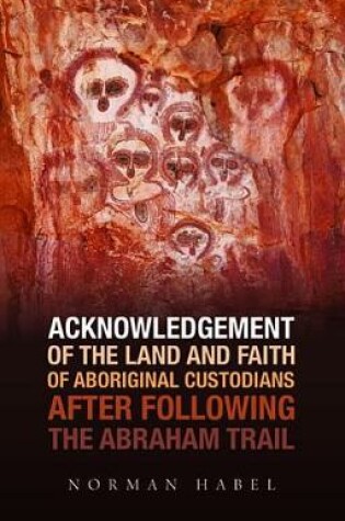 Cover of Acknowledgement of the Land and Faith of Aboriginal Custodians After Following the Abraham Trail