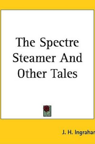 Cover of The Spectre Steamer and Other Tales