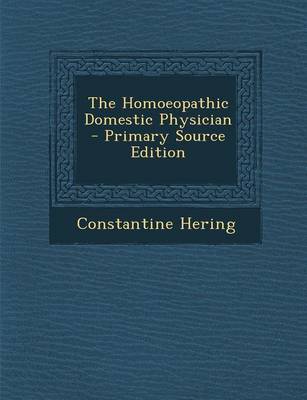 Book cover for The Homoeopathic Domestic Physician - Primary Source Edition