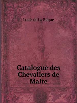 Book cover for Catalogue des Chevaliers de Malte