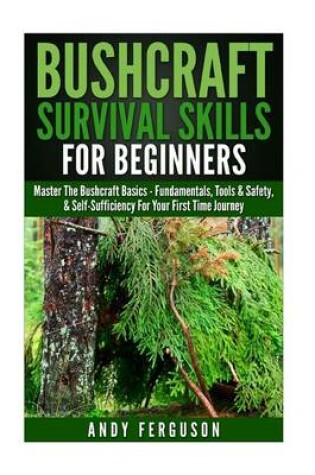 Cover of Bushcraft Survival Skills for Beginners