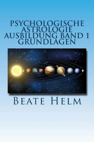 Cover of Psychologische Astrologie - Ausbildung Band 1 - Grundlagen