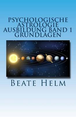 Book cover for Psychologische Astrologie - Ausbildung Band 1 - Grundlagen