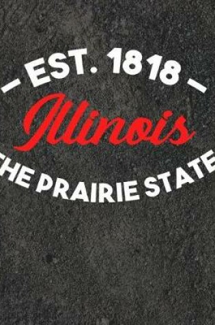 Cover of Illinois The Prairie State Est 1818