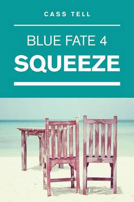 Book cover for Squeeze (Blue Fate 4)