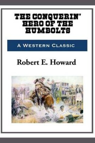 Cover of The Conquerin' Hero of Humbolt