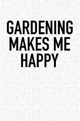 Book cover for Gardening Makes Me Happy