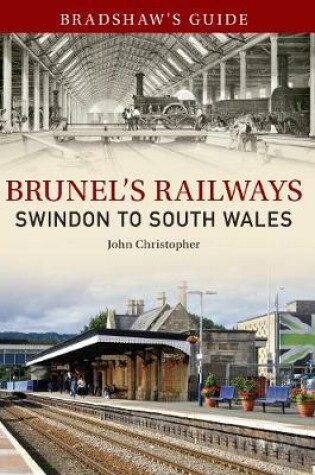 Cover of Bradshaw's Guide Brunel's Railways Swindon to South Wales