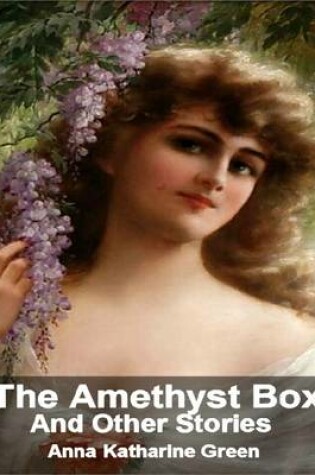 Cover of The Amethyst Box: And Other Stories