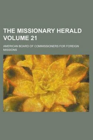 Cover of The Missionary Herald Volume 21