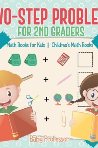 Cover of Two-Step Problems for 2nd Graders - Math Books for Kids Children's Math Books