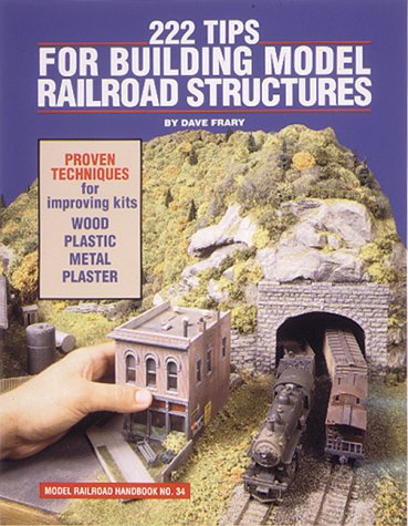 Book cover for 222 Tips for Building Model Railroad Structures