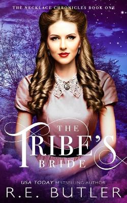 Book cover for The Tribe's Bride (The Necklace Chronicles)