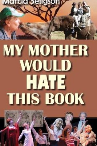 Cover of My Mother Would Hate This Book