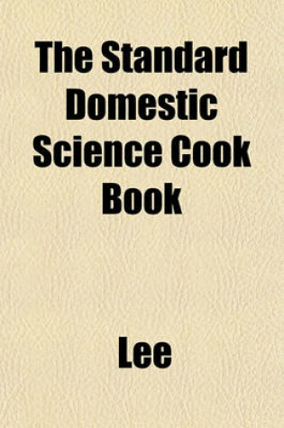 Cover of The Standard Domestic Science Cook Book