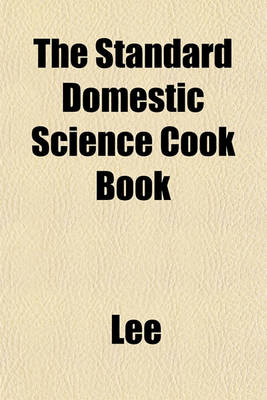 Book cover for The Standard Domestic Science Cook Book
