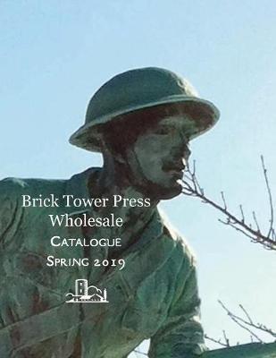 Book cover for Spring 2019, Wholesale, Brick Tower Press Catalog