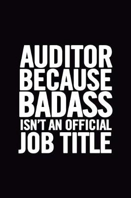 Book cover for Auditor Because Badass Isn't an Official Job Title