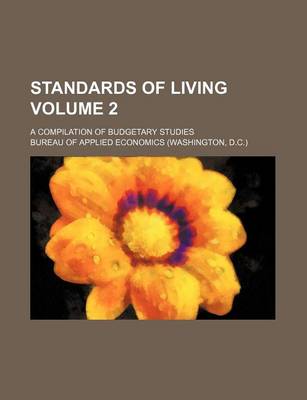 Book cover for Standards of Living Volume 2; A Compilation of Budgetary Studies