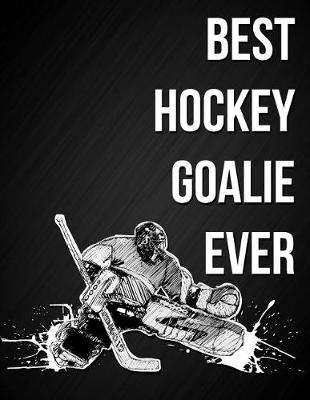 Cover of Best Hockey Goalie Ever