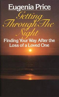 Book cover for Getting Through the Night: Finding Your Way After the Loss of a Loved One