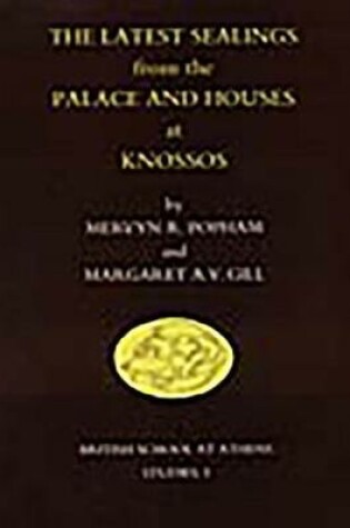 Cover of The Latest Sealings from the Palace and Houses of Knossos