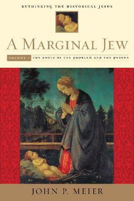 Book cover for A Marginal Jew: Rethinking the Historical Jesus, Volume I