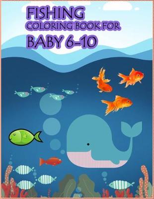 Book cover for Fishing Coloring Book For Baby 6-10