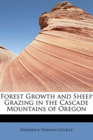 Cover of Forest Growth and Sheep Grazing in the Cascade Mountains of Oregon