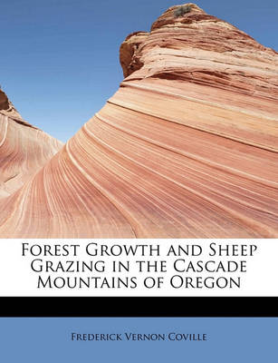 Book cover for Forest Growth and Sheep Grazing in the Cascade Mountains of Oregon