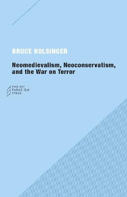 Book cover for Neomedievalism, Neoconservatism, and the War on Terror