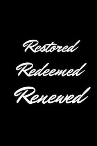 Cover of Restored Redeemed Renewed