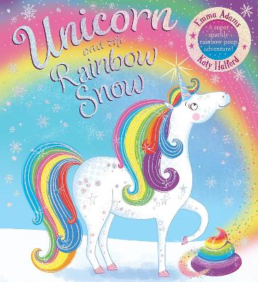 Book cover for Unicorn and the Rainbow Snow: a super sparkly rainbow poop adventure (PB