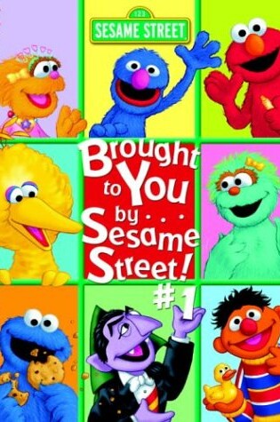 Cover of Brought to You By... Sesame Street!