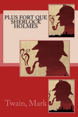 Book cover for Plus Fort Que Sherlock Holmes