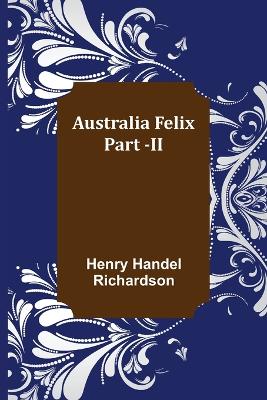 Book cover for Australia Felix; Part -II