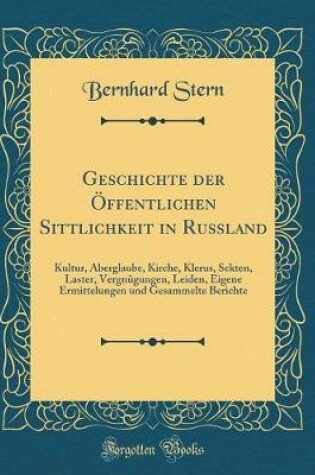 Cover of Geschichte Der OEffentlichen Sittlichkeit in Russland