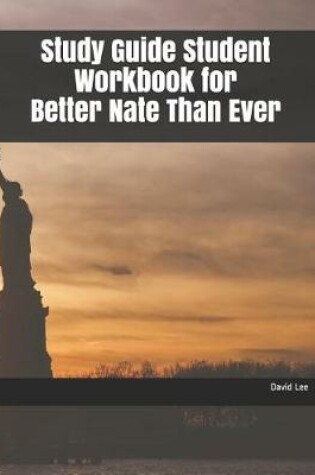 Cover of Study Guide Student Workbook for Better Nate Than Ever