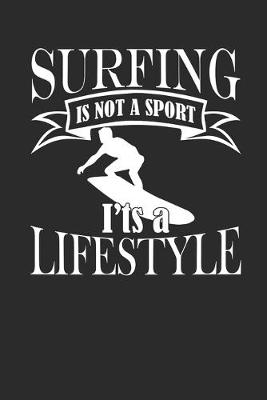 Book cover for Surfing Is Not a Sport Its a Lifestyle