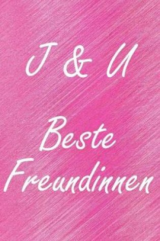 Cover of J & U. Beste Freundinnen