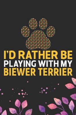 Book cover for I'd Rather Be Playing with My Biewer Terrier