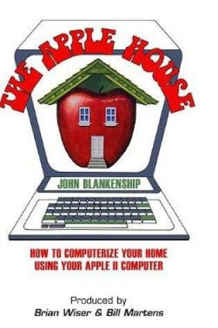 Cover of The Apple House: How to Computerize Your Home Using Your Apple II Computer