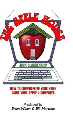 Book cover for The Apple House: How to Computerize Your Home Using Your Apple II Computer