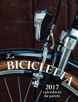 Book cover for La Bicicletta 2017 Calendario Da Parete (Edizione Italia)