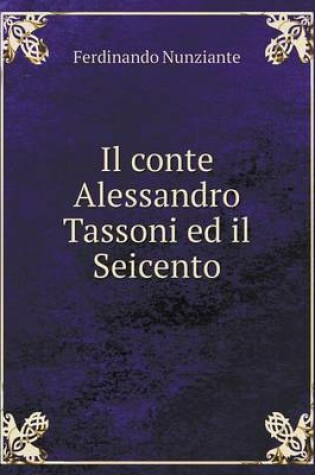 Cover of Il conte Alessandro Tassoni ed il Seicento
