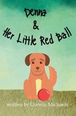 Cover of Denna & Her Little Red Ball