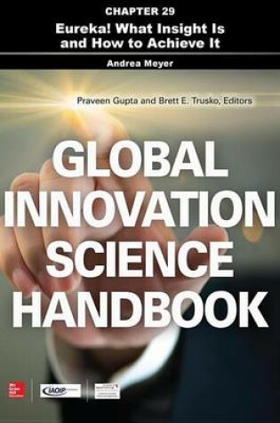 Cover of Global Innovation Science Handbook, Chapter 29 - Eureka! What Insight Is and How to Achieve It