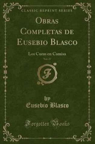 Cover of Obras Completas de Eusebio Blasco, Vol. 27