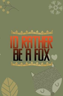 Book cover for I'd Rather Be A Fox